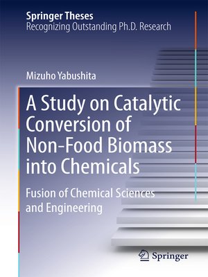 cover image of A Study on Catalytic Conversion of Non-Food Biomass into Chemicals